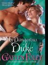 Cover image for My Dangerous Duke